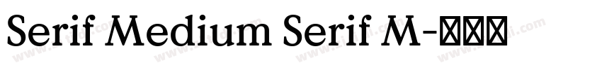 Serif Medium Serif M字体转换 Serif Medium Serif M字体转换